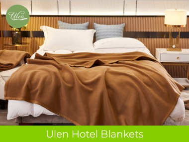 Ulen Hotel Blankets Linen Supplier